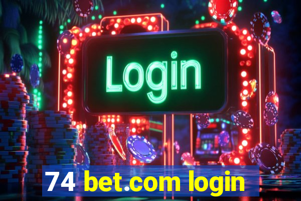 74 bet.com login